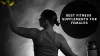 Feel and Stay Healthy: Best Fitness Supplements for Females