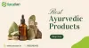 best ayurvedic products in india
