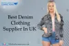 Best Denim Clothing Supplier In UK
