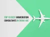 Top 10 Best Immigration Consultants in Dubai - Updated List 2024 | DM