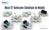 Best IT Telecom Solution In Noida Core Ip Technologies