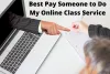 Best Pay Someone to Do My Online Class Service