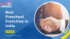 best preschool franchise in India