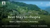 best stay in chopta uttarakhand