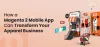 How a Magento 2 Mobile App Can Transform Your Apparel Business