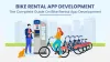 Complete Guide On Bike Rental App Development