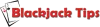 Blackjack Tips | Best Casino Bonuses | Top Online Casinos 2019