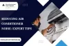 Reducing Air Conditioner Noise: Expert Tips | Aircon Servicing Singapore
