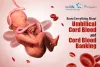 Know Everything About Umbilical Cord Blood and Cord Blood Banking - Cordconnect - Cordlife India Blog