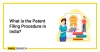 What is the Patent Filing Procedure in India? - Vakilsearch