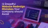 12 Dreadful Website Redesign Mistakes Your company should Avoid