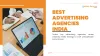 A Cut Above the Rest: India's Top Advertising Agencies in 2023