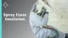 Are You Thinking about Spray Foam Insulation?