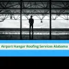 Hire Best Contractors for Airport Roofing in Alabama
