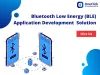 ble app development, ble app development solutions, ble bluetooth low energy app development company, ble app development services, ble mobile app development company, ble app development company in USA, best mobile application development company, mobile app solutions