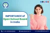 Importance of open school board in India - Board of open schooling &amp; Skill Education (BOSSE)