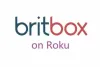 Roku Support - Britbox Not Working on Roku?