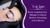 Brow Lamination - Things to Know Before Perming Your Brows