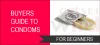 Buying Guide to Condoms