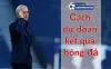 Soi kèo chuẩn - Cách dự đoán kết quả bóng đá siêu hay!