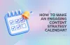 How To Make an Engaging Content Strategy Calendar?