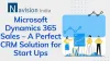 Microsoft Dynamics Nav: Microsoft Dynamics 365 Sales – A Perfect CRM Solution for Start Ups