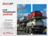 Reliable Car Transport Services in Jaipur Secure Vehicle Shifting with Vehicleshift