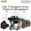 Car Transportation from Patna to Bangalore