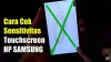 4 Cara Cek Touchscreen Samsung Ori yang Benar