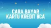 2 Cara Bayar Kartu Kredit BCA Lewat Mobile Banking