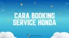 10 Cara Booking Service Honda Motor di AHASS