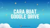 2 Cara Buat Google Drive di HP dan Laptop