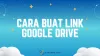 2 Cara Buat Link Google Drive dengan Kelola Akses Lengkap
