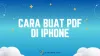 Cara Buat PDF di iPhone Tanpa Aplikasi Tambahan
