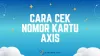 3 Cara Cek Nomor Kartu AXIS Sendiri