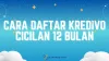 Cara Daftar Kredivo Cicilan 12 Bulan, Langsung Jadi! 