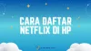 Cara Daftar Netflix di HP Android dan iPhone