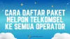 Cara Daftar Paket Nelpon Telkomsel ke Semua Operator