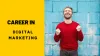Career in Digital Marketing A Complete Guide