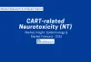 CART-related Neurotoxicity (NT) Market Forecast 2032