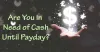 Cash Till Payday Loan: No Credit Check | Get Fast Cash US