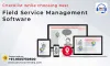 Checklist while choosing best Field Service Management Software - TrickDuffer