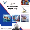 China to India Import Duty