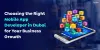 Choosing the Right Mobile App Developer in Dubai for Your Business Growth