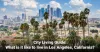 What is it like living in Los Angeles, California | HOMEiA
