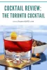 Cocktail Review: The Toronto Cocktail