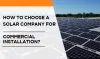 How to Choose a Solar Company for Commercial Installation