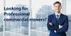 Looking for Professional commercial movers? We are here for you.