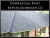 Common Cause of Commercial Roof: Roof Repair in Gunnison, CO