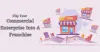 Franchise Apply: How to Flip Your Commercial Enterprise Into A Franchise ?